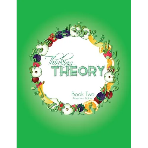 Thinking Theory Book Two (American Edition): Straight-forward, practical and engaging music theory for young students