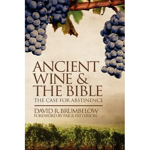 Ancient Wine and the Bible: The Case for Abstinence