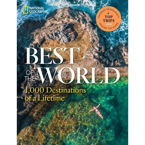 Best of the World: 1,000 Destinations of a Lifetime