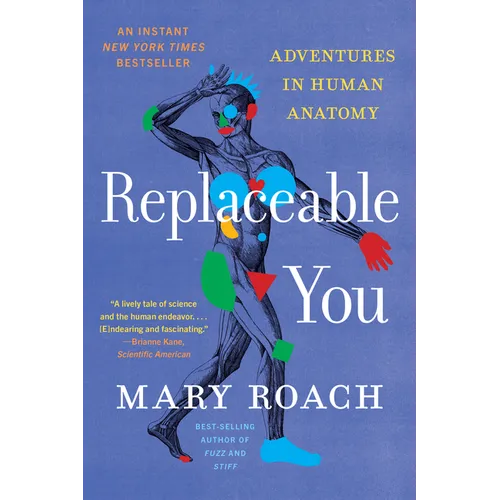 Replaceable You: Adventures in Human Anatomy