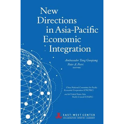 New Directions in Asia-Pacific Economic Integration