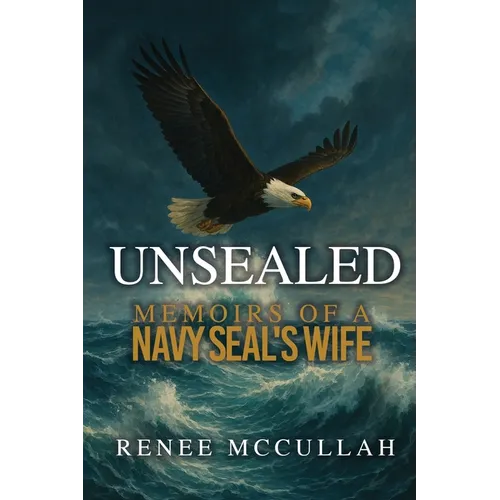 Unsealed: Memoirs of a Navy SEAL's Wife