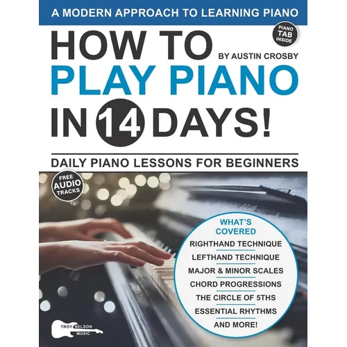 How to Play Piano in 14 Days: Daily Piano Lessons for Beginners