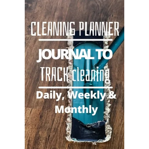 Daily, Weekly and Monthly Cleaning Planner