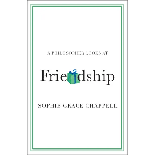 A Philosopher Looks at Friendship