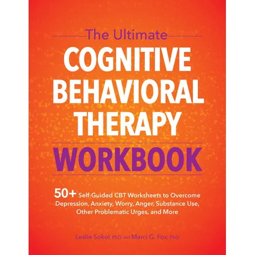 The Ultimate Cognitive Behavioral Therapy Workbook: 50+ Self-Guided CBT Worksheets to Overcome Depression, Anxiety, Worry, Anger, Substance Use, Other - Paperback