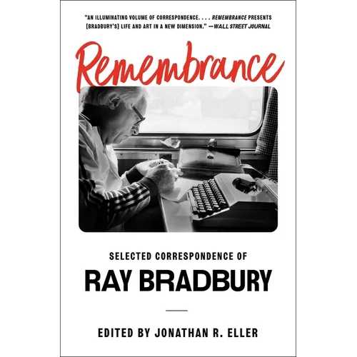 Remembrance: Selected Correspondence of Ray Bradbury