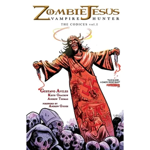 Zombie Jesus Vampire Hunter: The Codices vol. 1