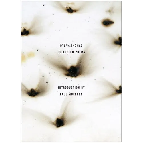 The Collected Poems of Dylan Thomas: The Original Edition