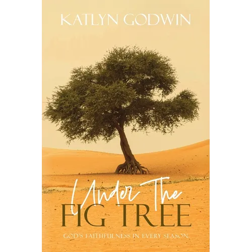 Under the Fig Tree: God's Faithfulness in Every Season
