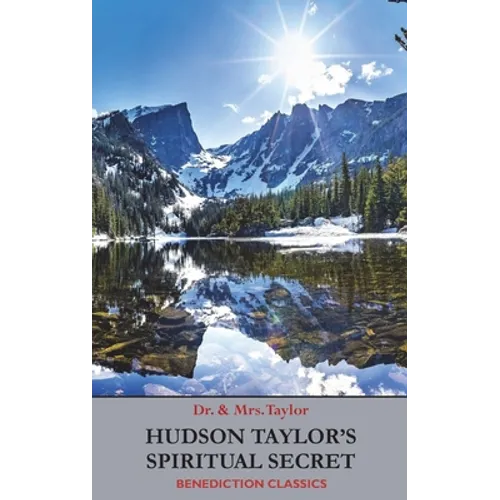 Hudson Taylor's Spiritual Secret