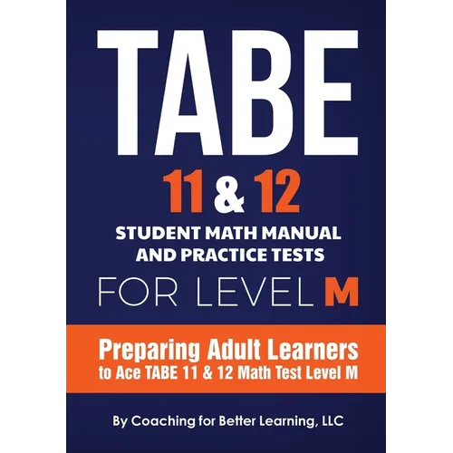 TABE 11 and 12 Student Math Manual and Practice Tests for LEVEL M