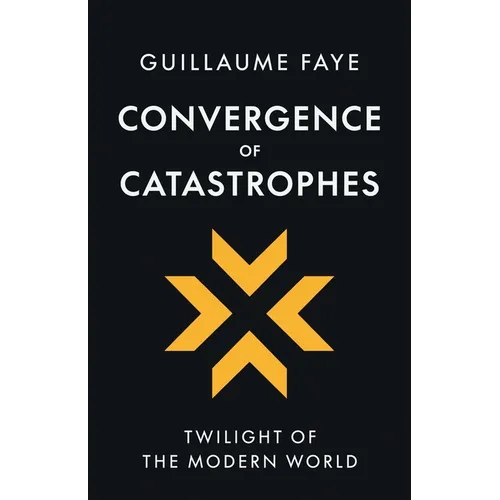 Convergence of Catastrophes: Twilight of the Modern World - Paperback
