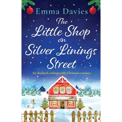 The Little Shop on Silver Linings Street: An absolutely unforgettable Christmas romance