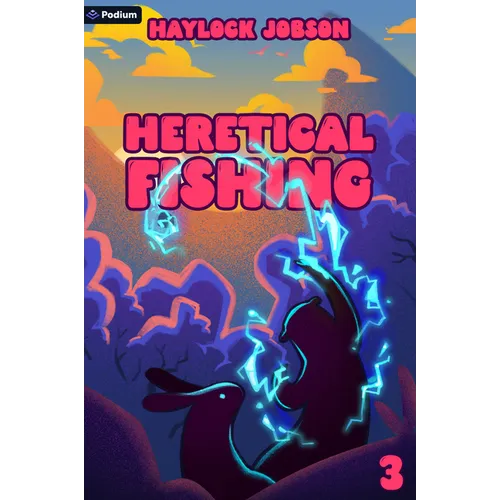 Heretical Fishing 3: A Cozy Guide to Annoying the Cults, Outsmarting the Fish, and Alienating Oneself