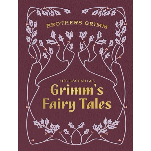 The Essential Grimm's Fairy Tales