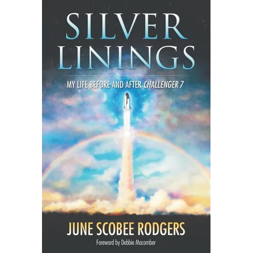 Silver Linings: My Life Before and After Challenger 7 - Paperback