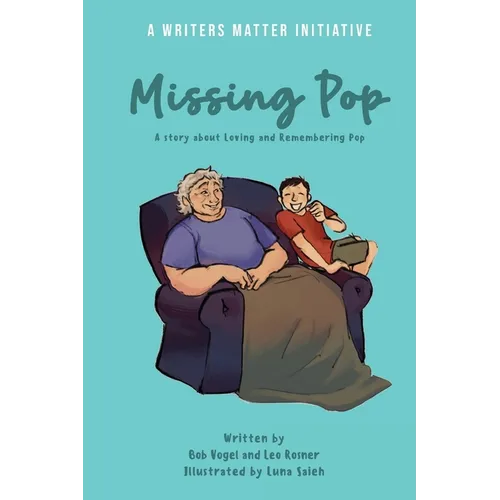 Missing Pop: A story about loving and Remembering Pop