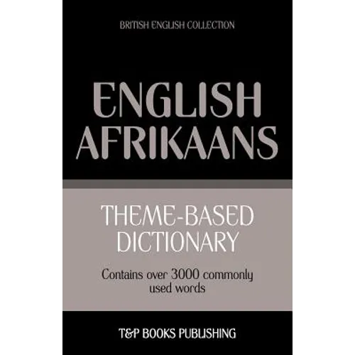Theme-based dictionary British English-Afrikaans - 3000 words