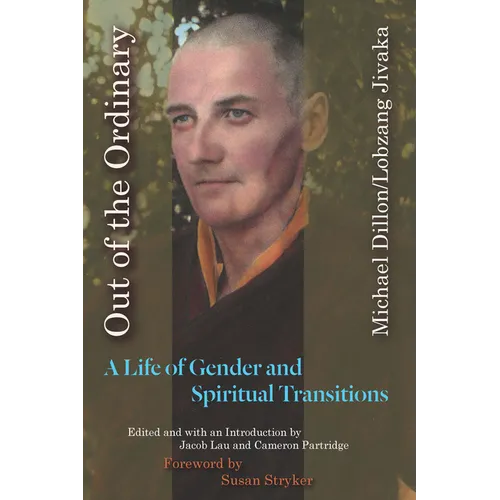Out of the Ordinary: A Life of Gender and Spiritual Transitions