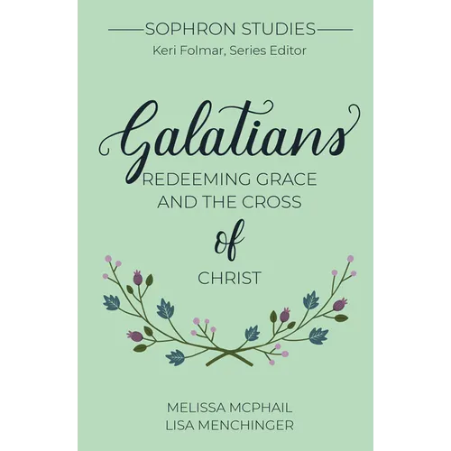 Galatians: Redeeming Grace and the Cross of Christ