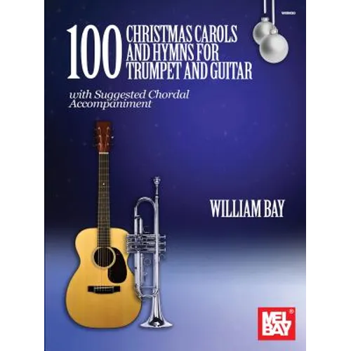100 Christmas Carols and Hymns for Trumpet and Guitar