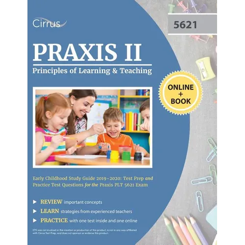 Praxis II Principles of Learning and Teaching Early Childhood Study Guide 2019-2020: Test Prep and Practice Test Questions for the Praxis PLT 5621 Exa