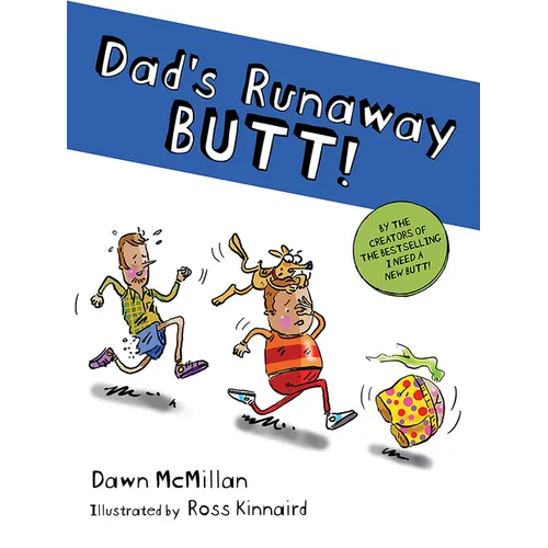 Dad's Runaway Butt!
