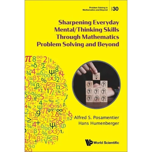 Sharpening Everyday Mental/Thinking Skills Through Mathematics Problem Solving and Beyond