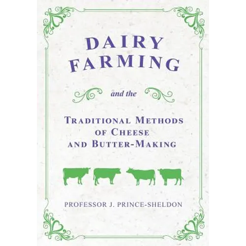Dairy Farming and the Traditional Methods of Cheese and Butter-Making