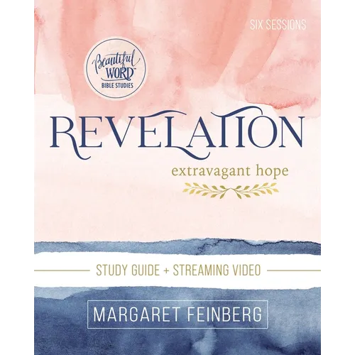 Revelation Bible Study Guide Plus Streaming Video: Extravagant Hope
