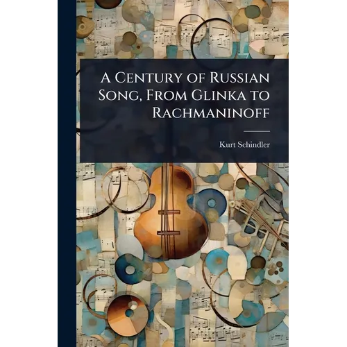 A Century of Russian Song, From Glinka to Rachmaninoff