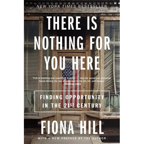 There Is Nothing for You Here: Finding Opportunity in the Twenty-First Century - Paperback