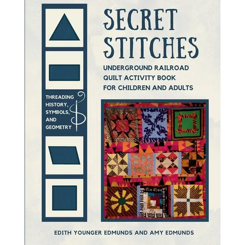 Secret Stitches: Underground Railroad Quilt Activity Book for Children and Adults