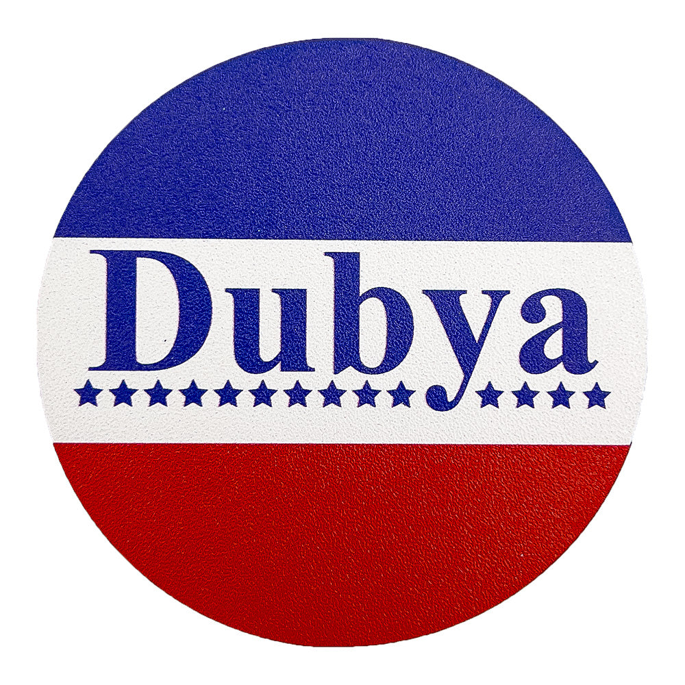 Dubya Campaign Button Wood Magnet