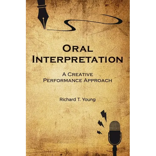 Oral Interpretation: A Creative Performance Approach