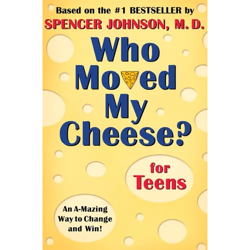 Who Moved My Cheese? for Teens