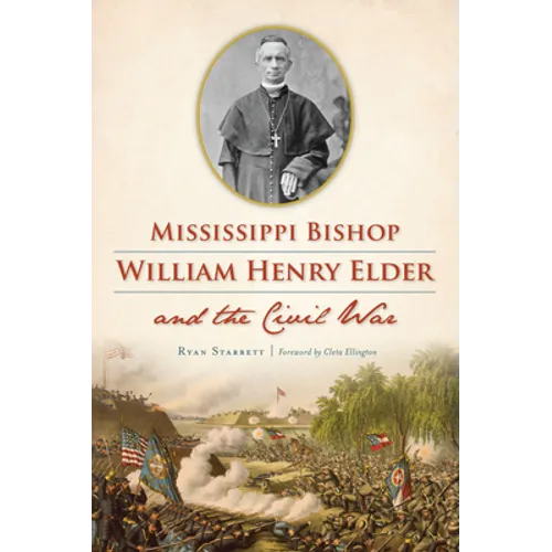 Mississippi Bishop William Henry Elder and the Civil War