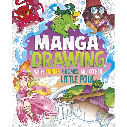 Manga Drawing with Fairies, Gnomes, and Other Little Folk
