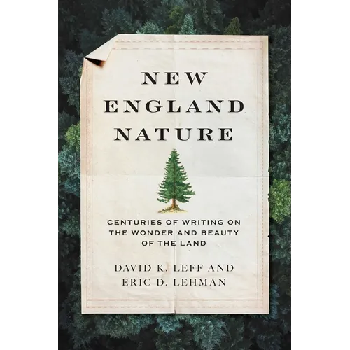 New England Nature: Centuries of Writing on the Wonder and Beauty of the Land