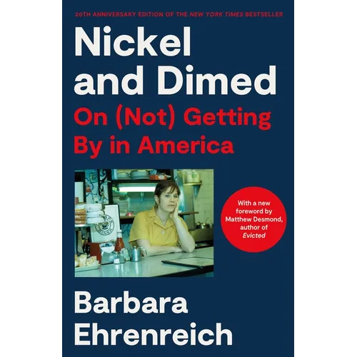 Nickel and Dimed: On (Not) Getting by in America (20th Anniversary Edition)
