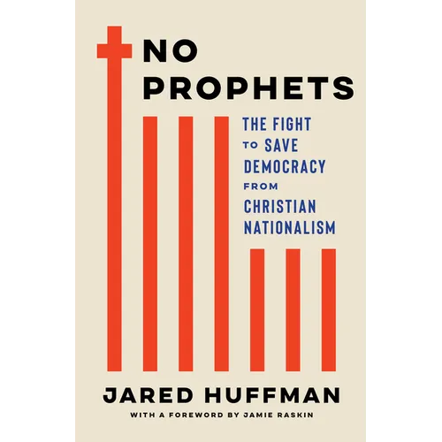No Prophets: The Fight to Save Democracy from Christian Nationalism
