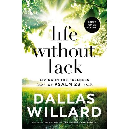 Life Without Lack: Living in the Fullness of Psalm 23