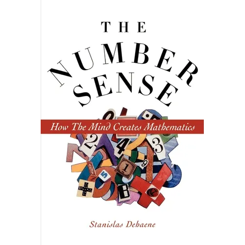 The Number Sense: How the Mind Creates Mathematics