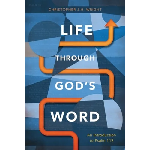 Life Through God's Word: An Introduction to Psalm 119