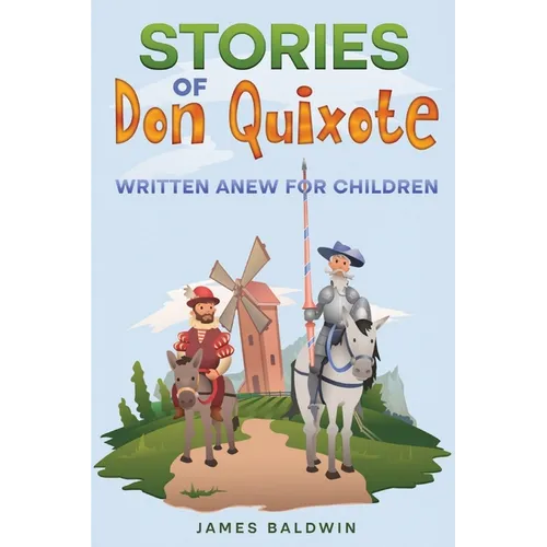 Stories of Don Quixote: Written Anew for Children