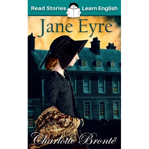Jane Eyre: CEFR level A1+ (ELT Graded Reader)