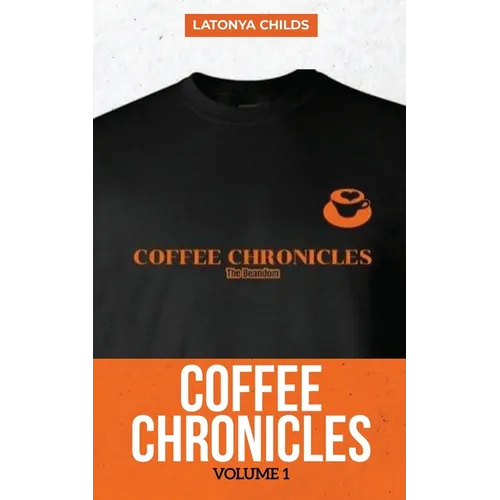 Coffee Chronicles: Volume 1