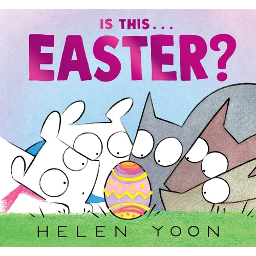 Is This . . . Easter?: (A Funny Holiday Board Book for Toddlers, Preschoolers, and Kids Ages 2-5 - Perfect for Easter Baskets)