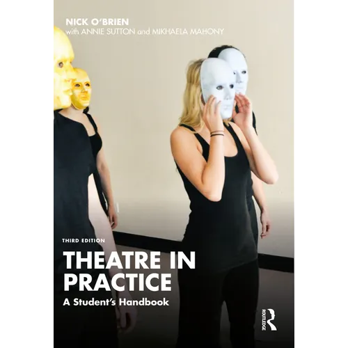 Theatre in Practice: A Student's Handbook
